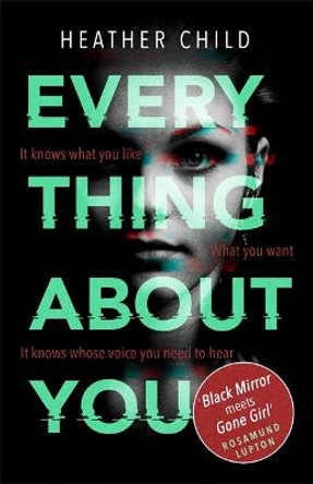 Everything About You: Discover this year's most cutting-edge thriller Heather Child 9780356510682