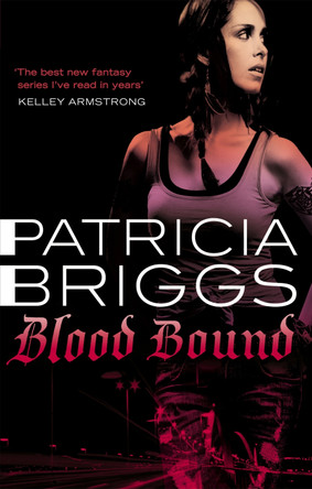 Blood Bound: Mercy Thompson: Book 2 Patricia Briggs 9780356500591