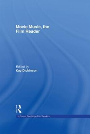 Movie Music, The Film Reader Kay Dickinson (Concordia University, Canada) 9780415281591