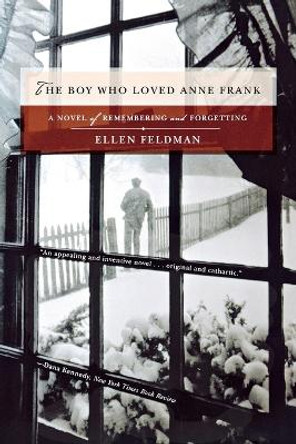 The Boy Who Loved Anne Frank: A Novel Ellen Feldman 9780393327809