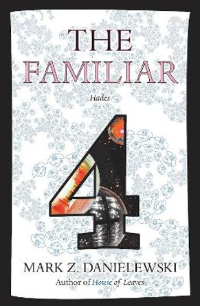 The Familiar, Volume 4: Hades Mark Z. Danielewski 9780375715006