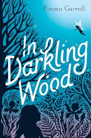 In Darkling Wood Emma Carroll 9780399556043