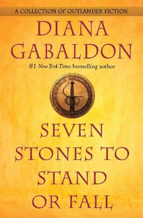 Seven Stones to Stand or Fall: A Collection of Outlander Fiction Diana Gabaldon 9780399593420