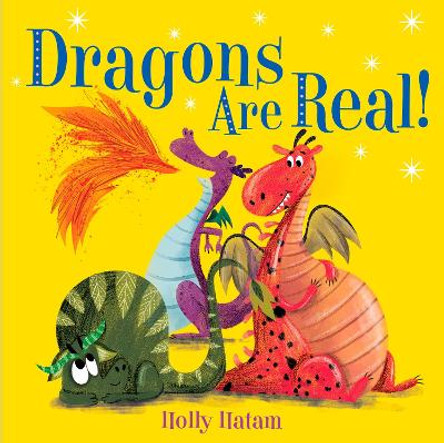 Dragons Are Real! Holly Hatam 9780525648758