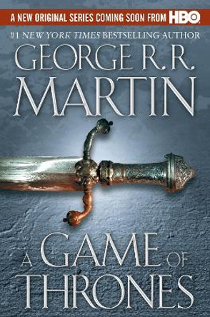 A Game of Thrones: A Song of Ice and Fire: Book One George R. R. Martin 9780553381689