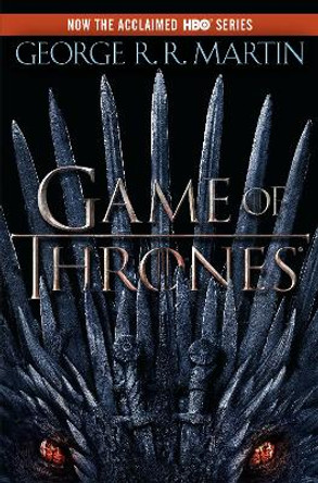 A Game of Thrones (HBO Tie-in Edition): A Song of Ice and Fire: Book One George R. R. Martin 9780553386790