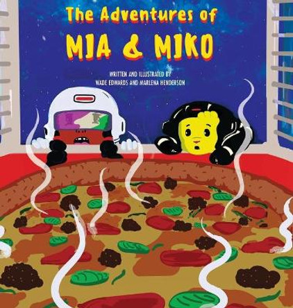 The Adventures of Mia and Miko Wade Edwards 9780578708591