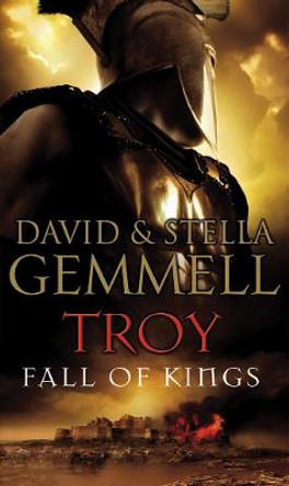 Troy: Fall Of Kings: (Troy: 3): The stunning and gripping conclusion to David Gemmell's epic retelling of the Troy legend Stella Graham 9780552151139