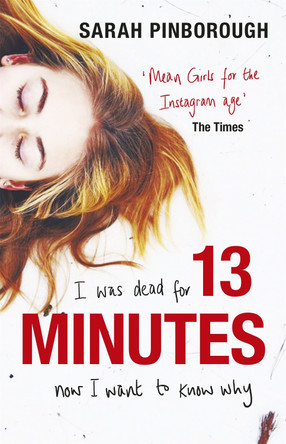 13 Minutes: The twisty turny YA psychological thriller you will not be able to put down Sarah Pinborough 9780575097377