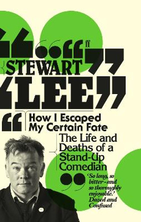 How I Escaped My Certain Fate Stewart Lee 9780571254811