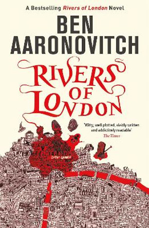 Rivers of London: Book 1 in the #1 bestselling Rivers of London series Ben Aaronovitch 9780575097582