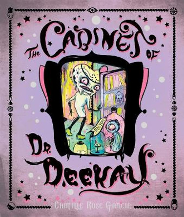 The Cabinet Of Dr. Deekay Camille Rose Garcia 9780578543277