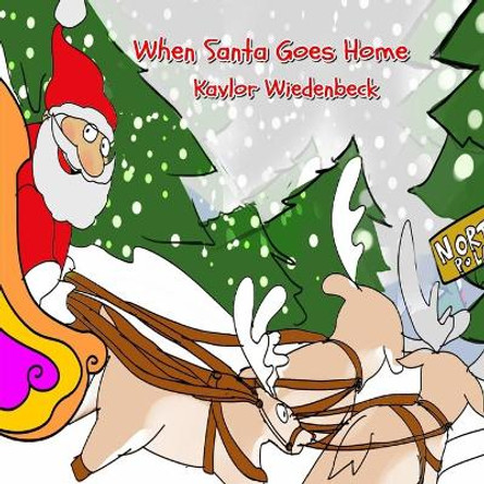 When Santa Goes Home Kaylor Wiedenbeck 9780578879451
