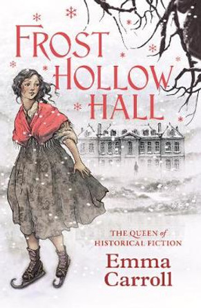 Frost Hollow Hall: 'The Queen of Historical Fiction at her finest.' Guardian Emma Carroll 9780571295449