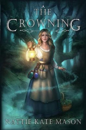 The Crowning: Book 1 Nattie Kate Mason 9780648485308