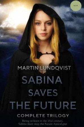 Sabina Saves the Future: Complete Trilogy Martin Lundqvist 9780648724544
