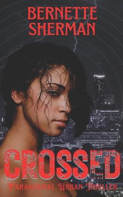 Crossed by Bernette Sherman