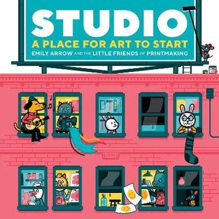 Studio: A Place For Art To Start Emily Arrow 9780735264854