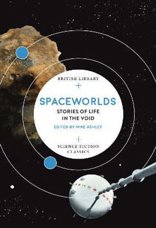 Spaceworlds: Stories of Life in the Void Mike Ashley 9780712353090
