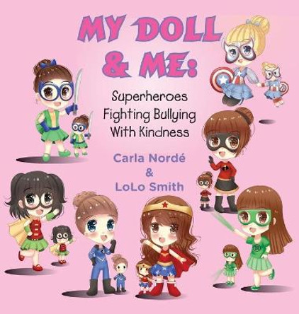 My Doll & Me: Superheroes Fighting Bullying with Kindness Carla Andrea Norde' 9780692860557