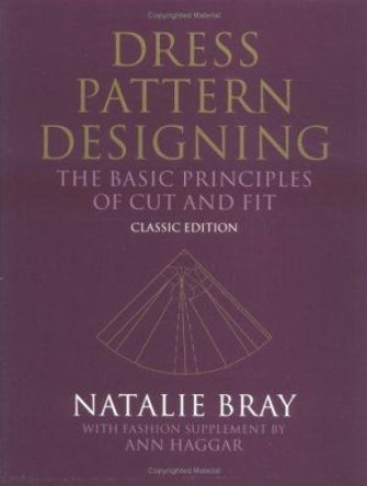 Dress Pattern Designing (Classic Edition) by Natalie Bray (Katinka School of DressDesigning, London) Dress Pattern Designing (Classic Edition) by Natalie Bray (Katinka School of DressDesigning, London)
