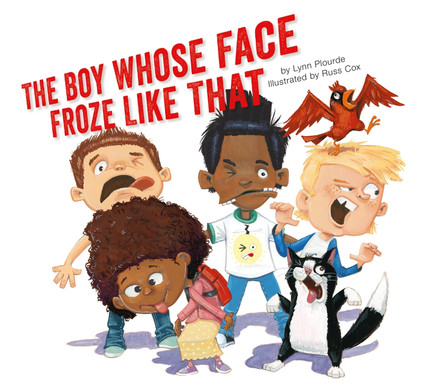 The Boy Whose Face Froze Like That by Lynn Plourde