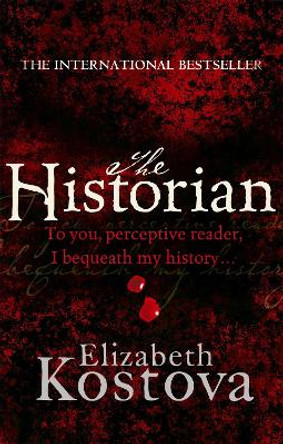 The Historian: The captivating international bestseller and Richard and Judy Book Club pick Elizabeth Kostova 9780751537284