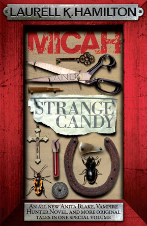 Micah & Strange Candy by Laurell K. Hamilton Micah & Strange Candy by Laurell K. Hamilton