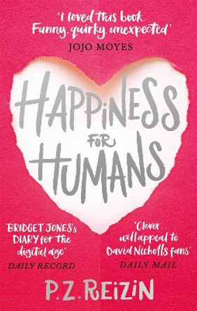 Happiness for Humans: the quirky romantic comedy for anyone looking for their soulmate P. Z. Reizin 9780751566727