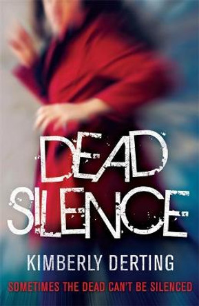 Dead Silence Kimberly Derting 9780755389179