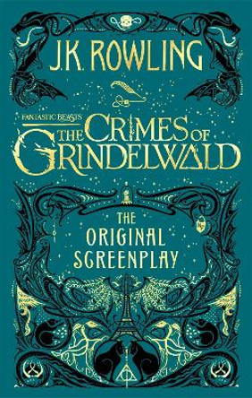 Fantastic Beasts: The Crimes of Grindelwald - The Original Screenplay J. K. Rowling 9780751578287