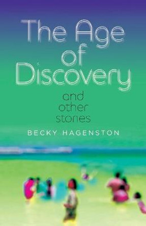 The Age of Discovery and Other Stories Becky Hagenston 9780814257944