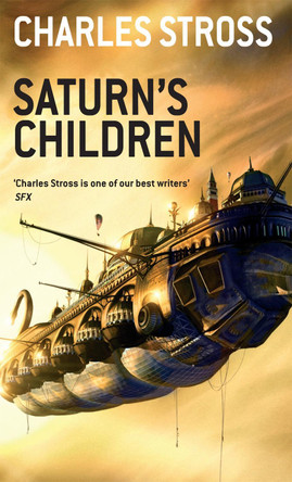 Saturn's Children Charles Stross 9781841495682