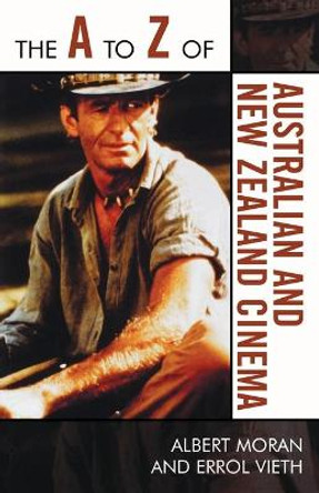 The A to Z of Australian and New Zealand Cinema Albert Moran 9780810868311