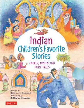 Indian Children's Favorite Stories: Fables, Myths and Fairy Tales Rosemarie Somaiah 9780804850162