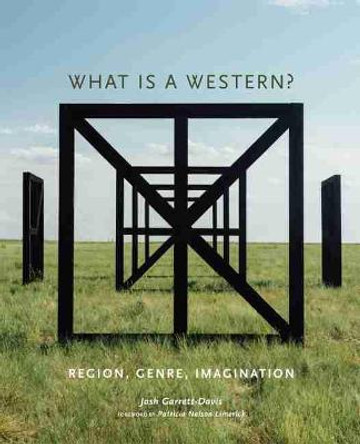 What Is a Western?: Region, Genre, Imagination Josh Garrett-Davis 9780806163949