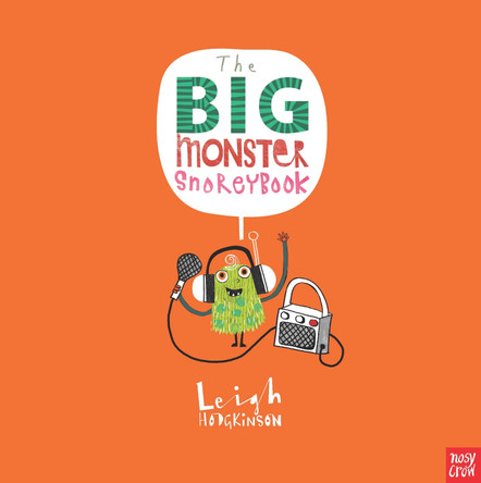 The Big Monster Snoreybook by Leigh Hodgkinson