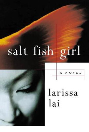 Salt Fish Girl Larissa Lai 9780887623820