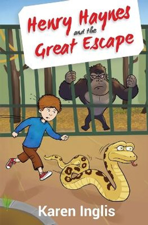 Henry Haynes and the Great Escape Karen Inglis 9780956932365