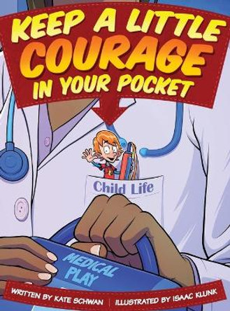 Keep A Little Courage in Your Pocket Kate Schwan 9780991423057