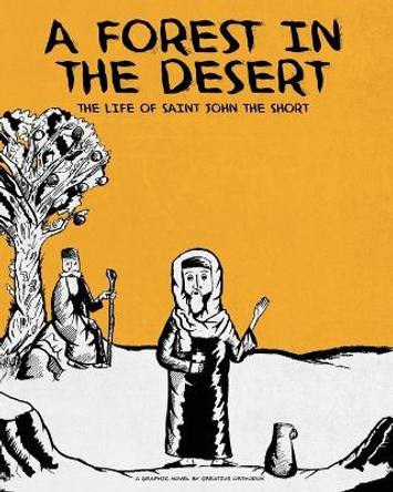 A Forest in the Desert: The Life of Saint John the Short Michael Elgamal 9780995993020