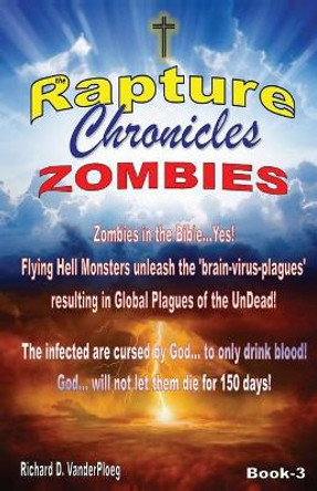 The Rapture Chronicles Zombies Richard Vanderploeg 9780986756276