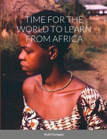 Time for the World to Learn from Africa by Ruth Finnegan