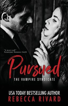 Pursued: A Vampire Syndicate Romance Rebecca Rivard 9780998582641