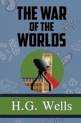 The War of the Worlds H G Wells 9780999319475