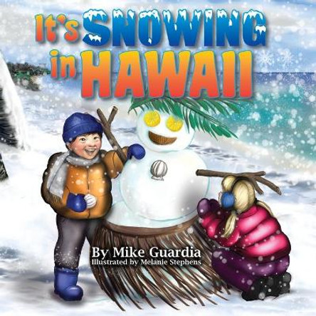 It's Snowing in Hawaii Mike Guardia 9780999644300