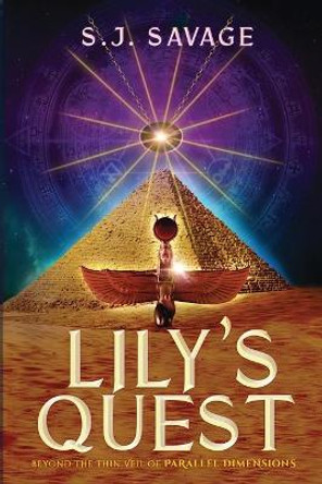 Lily's Quest - Beyond the Thin Veil of Paralell Dimensions S J Savage 9781087930084