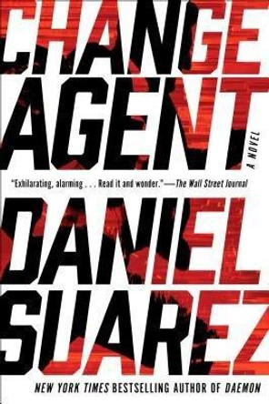 Change Agent Daniel Suarez 9781101984673