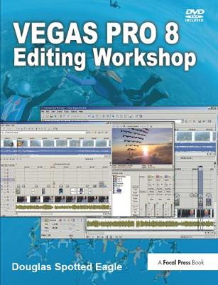 Vegas Pro 8 Editing Workshop Douglas Spotted Eagle 9781138419445