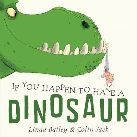 If You Happen To Have A Dinosaur Linda Bailey 9781101918913
